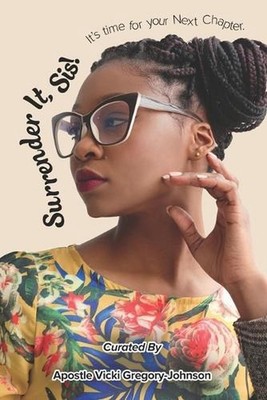 Surrender It, Sis!: It's Time for Your Next Chapter by Lady Shenise L. Smith Pap