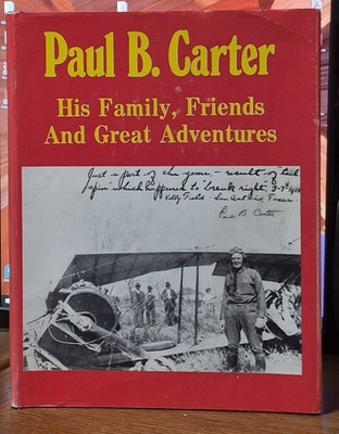Paul B. Carter: His Family Friends and Great Adventures 1977 Hardcover 1st Ed.