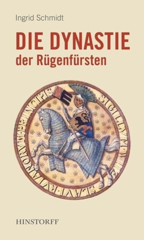 Die Dynastie des Fürstentums Rügen | Ingrid Schmidt | 1168-1325 | Taschenbuch - Ingrid Schmidt