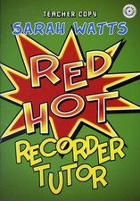 Red Hot Recorder Tutor 1 - Teacher Copy by Sarah Watts (Book)