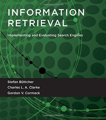 INFORMATION RETRIEVAL: IMPLEMENTING AND EVALUATING SEARCH By Stefan VG