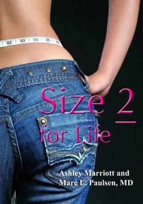 Size 2 for Life: The Rational, - Paperback, by Ashley Marriott; Marc - Very Good