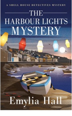 The Harbour Lights Mystery (A Shell House Detectives Mystery) by Hall, Emylia