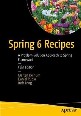 Spring 6 Recipes : A Problem-Solution Approach to Spring Framework, Paperback...