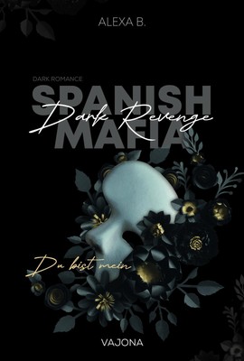 Alexa B. Dark Revenge (Spanish Mafia 1)