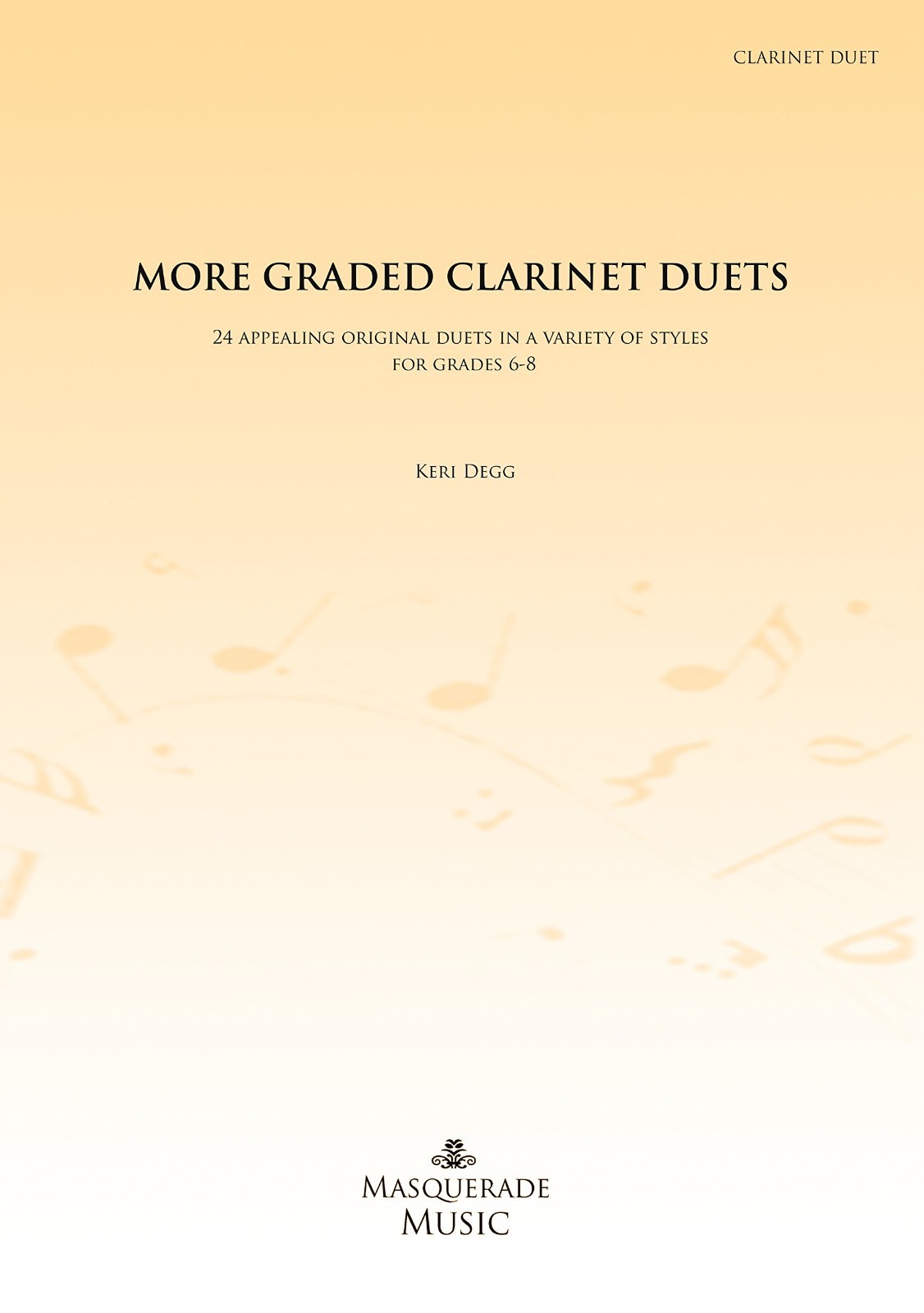 More Graded Clarinet Duets (Grades 6 - 8) by Keri Degg