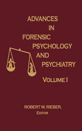 Advances in Forensic Psychology and Psychiatry: Vol. 1 by Robert Rieber ...