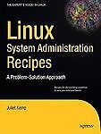 Linux System Administration Recipes: A Problem-Solution Approach by Kemp, Juliet