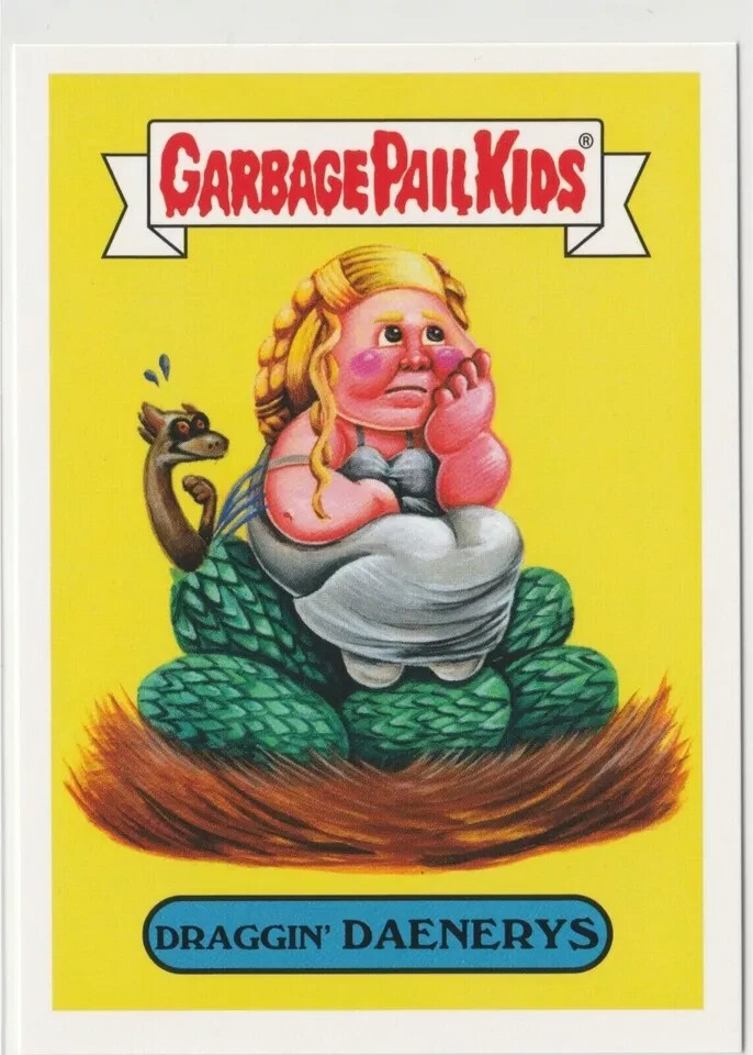Draggin Daenerys GPK 2016 Prime Slime Trashy TV Garbage Pail Kids Card