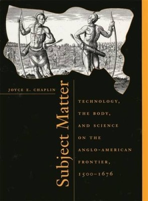 Subject Matter: Technology, the Body, and Science on the Anglo-American F - GOOD