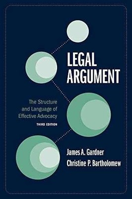 Legal Argument: The Structure - Paperback, by Gardner James; Bartholomew - New