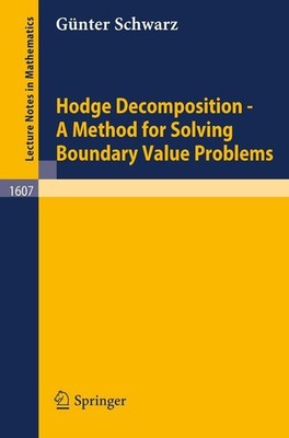 Hodge Decomposition - A Method for Solving Boundary Value Problems Günter Schwar