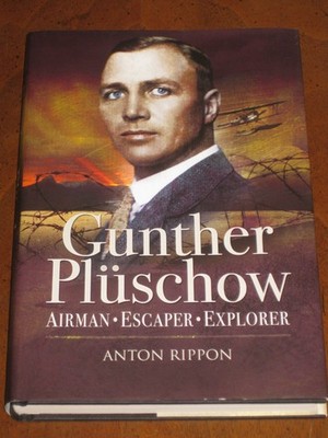 GUNTHER PLUSCHOW: AIRMAN, ESCAPER, EXPLORER by Anton Rippon (2009) (HC) NEW!!!