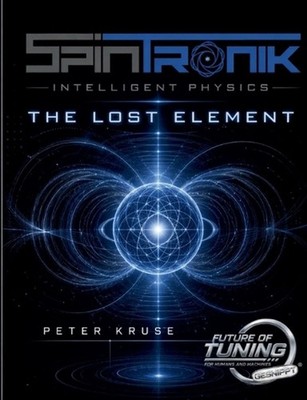 Spintronics - The Lost Element: Structure as the Key to Physical Efficiency by P