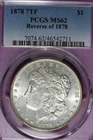 1878 7TF PCGS MS62 REVERSE OF 1878 MORGAN SILVER DOLLAR #B52378