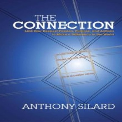Connection Link Your Deepest Passion Purpose and Actions to Make