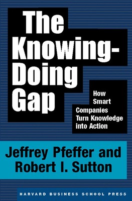 The Knowing-Doing Gap | How Smart Companies Turn Knowledge Into Action | Buch