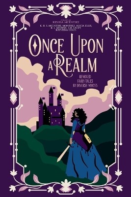 Once Upon A Realm: Remixed Fairy Tales by Diverse Voices By K R S McEntire - ...