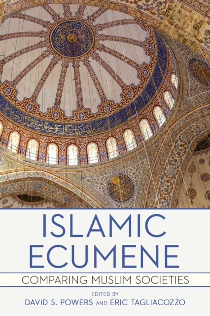 Islamic Ecumene Comparing Muslim Societies (Paperback Book)
