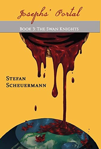 Joseph's Portal: Book 3 of The Swan Knights Trilogy.by Scheuermann New<|