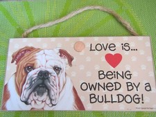 LOVE LAUGHTER IS BEING OWNED BY A BULLDOG WOODEN SIGNS 10x5"