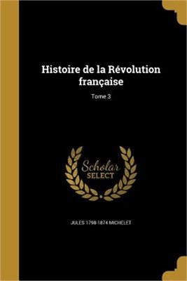 Histoire de La Revolution Francaise; Tome 3 (Paperback or Softback)
