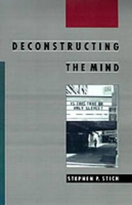 Deconstructing the Mind by Stephen P. Stich (English) Paperback Book