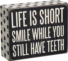 Primitives by Kathy Polka Dot Box Sign, Life is Short Live While You Have Teeth