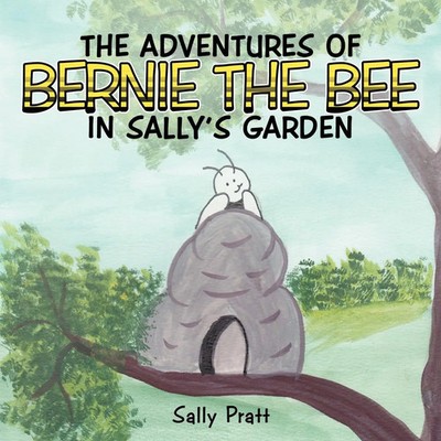 Sally Pratt | THE ADVENTURES OF BERNIE THE BEE IN SALLY'S GARDEN | Taschenbuch