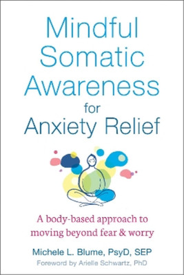 Michele Blume Mindful Somatic Awareness for Anxiety Relief (Taschenbuch)