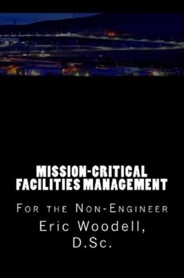 Eric Woodell D Sc Mission-Critical Facilities Management (Paperback)