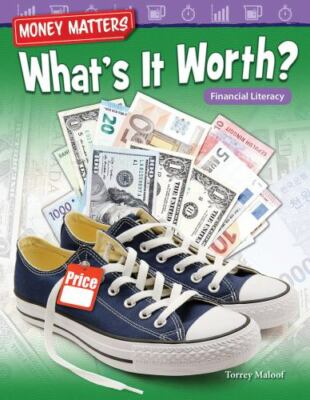 Money Matters: What's It Worth?: Financ- paperback, 9781480758063, Torrey Maloof