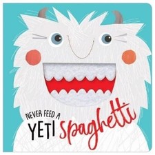 Kali Stileman Never Feed a Yeti Spaghetti (Libro de cartón)