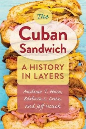Bárbara C. Cruz Jeff Houck Andrew T. Huse The Cuban Sandwich (Paperback)