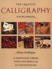 The Creative Calligraphy Sourcebook : Choose from 50 Imaginative