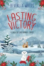 Lasting Victory: A Romantic Comedy (The Dartmouth Diaries)-Bever