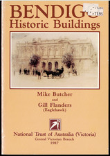 Bendigo - Historic Buildings ; by Mike Butcher & Gill Flanders - 1987 Paperback