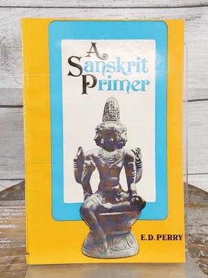 A Sanskrit Primer by E.D. Perry 1988 Paperback Book