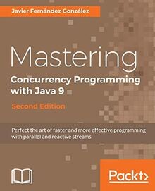 Mastering Concurrency Programming with Java 9 - Seco... | Buch | Zustand wie neu