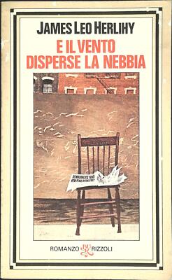 UND DER WIND ZERSTREUT DER NEBEL - JAMES LEO HERLINHY - BUR RIZZOLI 1980