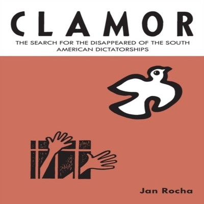 Clamor The search for the disappeared of the South American dicta