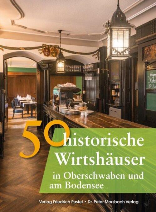 50 Historische Wirtshäuser In Oberschwaben Und Am Bodensee Gürtler (u.