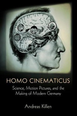 Andreas Killen Homo Cinematicus (Hardback)