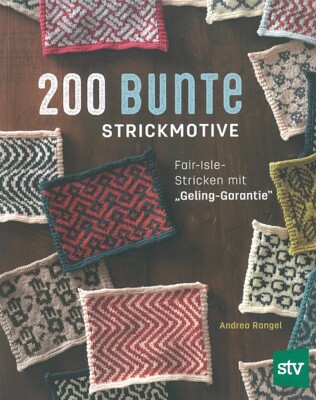 Rangel: 200 bunte Strickmotive, Fair-Isle-Stricken  Handbuch/Strickbuch/Ratgeber