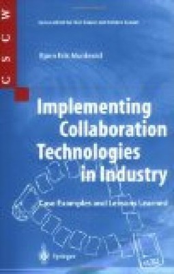 Implementing Collaboration Technologies in Industry: E. Munkvold, Bjorn, S. Akse