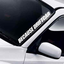 BECAUSE DRIFTCAR Windscreen Sticker Drift JDM Lowered Slammed Lifestyle Decal