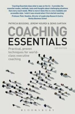 Coaching Essentials: Practical, proven techniques for world-class executive: New
