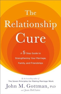 The Relationship Cure: A 5 Step Guid..., DeClaire, Joan