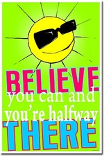NEW Classroom Motivational POSTER - Believe You Can and You're Halfway There