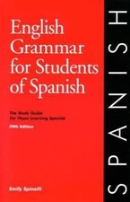 English Grammar for Students of Spanish: The Study Guide for Those Learning...
